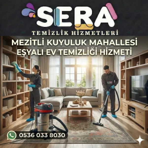 Mersin Mezitli Kuyuluk Mahallesi Eşyalı Ev Temizliği Hizmeti