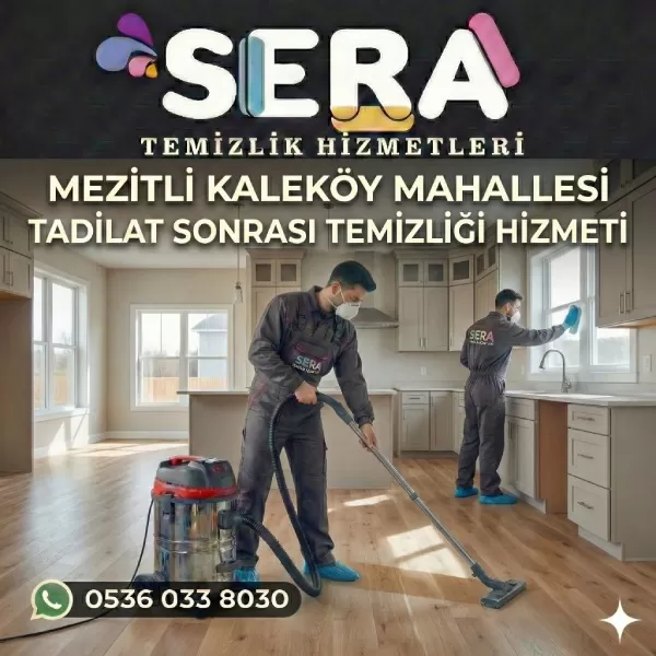 Mersin Mezitli Kaleköy Mahallesi Tadilat Sonrası Ev Temizliği Hizmeti