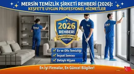 Mersin Temizlik Şirketi Rehberi (2026)- Keşfet’e Uygun Profesyonel Hizmetler